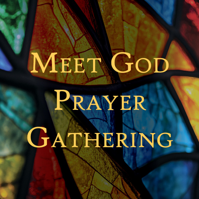 Meet God Prayer Gathering
Tuesdays, 7:45 PM, Chapel
All are invited to gather and pray for our church, leaders, community, world, and each other.
